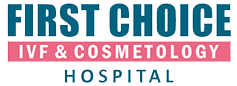 First Choice IVF & Cosmetology Hospital